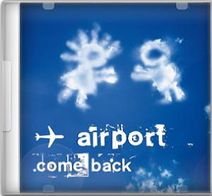 Airport – Come back (CD Audio)