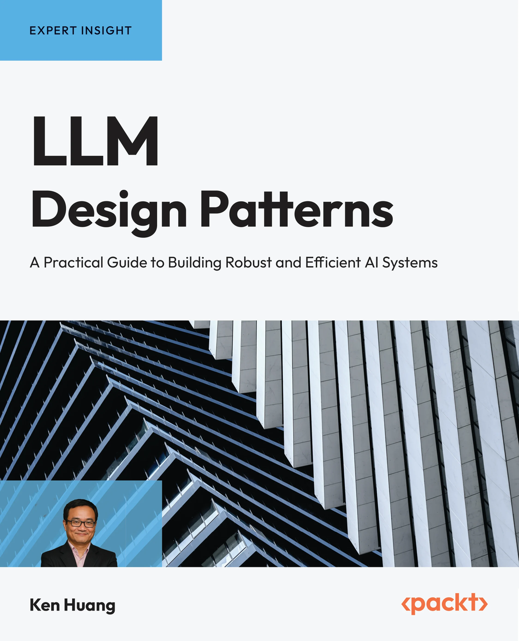 LLM Design Patterns: A Practical Guide to Building Robust and Efficient AI Systems. Ken Huang