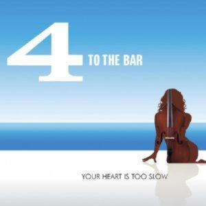4 To The Bar – Your Heart Is Too Slow (CD Audio)
