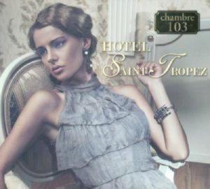 Hotel Saint Tropez – Chambre 103 (CD Audio)