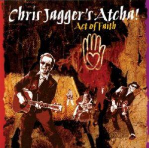 Chris Jagger’s Atcha! – Act of Faith (CD Audio)