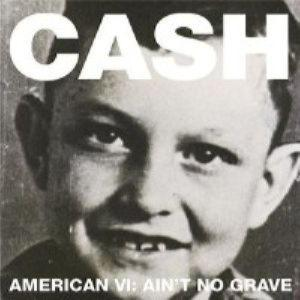 Johnny Cash – American VI: Ain’t No Grave (CD Audio)