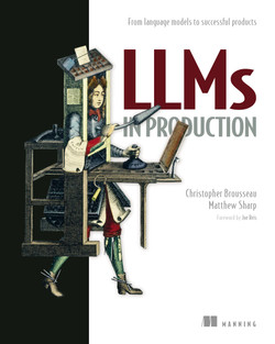 LLMs in Production. Christopher Brousseau, Matthew Sharp