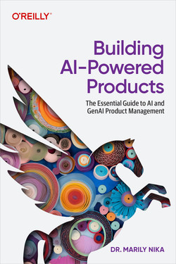 Building AI-Powered Products. Marily Nika