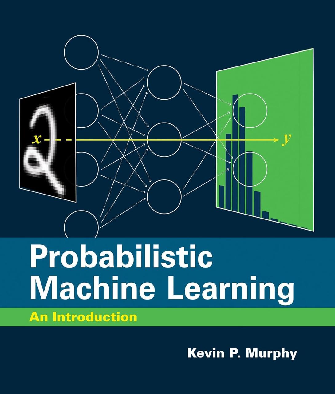 Probabilistic Machine Learning: An Introduction (Adaptive Computation and Machine Learning series). Kevin P.