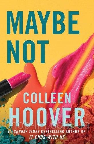 Maybe Not (Colleen Hoover)