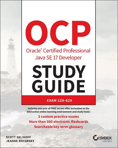 OCP Oracle Certified Professional Java SE 17 Developer Study Guide: Exam 1Z0-829.  Scott Selikoff, Jeanne