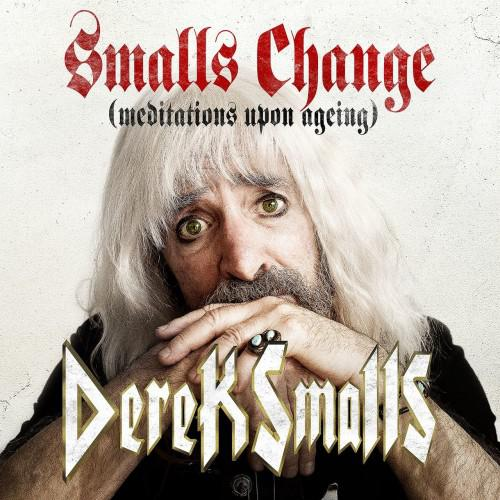 Derek Smalls – Smalls Change (Meditations Upon Ageing) (2018) (CD Audio)