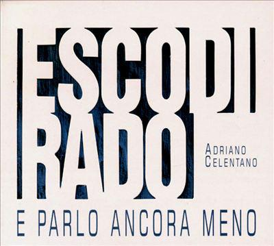 Adriano Celentano – Esco Di Rado E Parlo Ancora Meno (2000) (CD Audio)