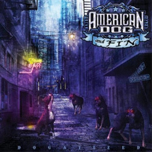 American Dog And Fin – Dogatized (2013) (CD Audio)