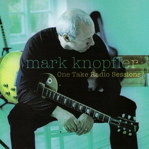 Mark Knopfler – One Take Radio Sessions (2005) (CD Audio)