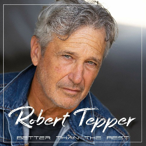 Robert Tepper — Better Than The Rest (2019) (CD Audio)