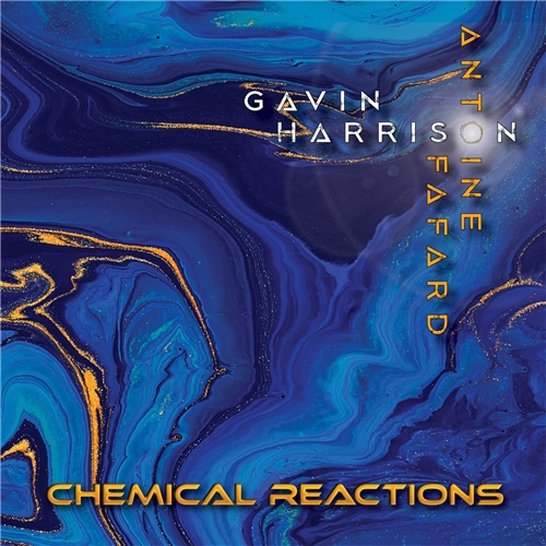 Antoine Fafard & Gavin Harrison – Chemical Reactions (2020) (CD Audio)
