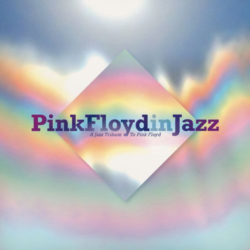 VA – Pink Floyd in Jazz (A Jazz Tribute to Pink Floyd) (2021) (CD Audio)