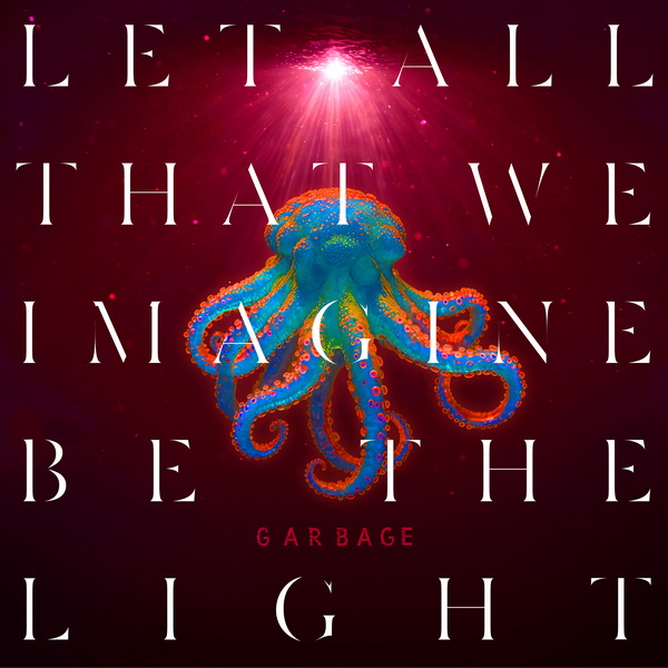Garbage – Let All That We Imagine Be The Light (2025) (CD Audio)