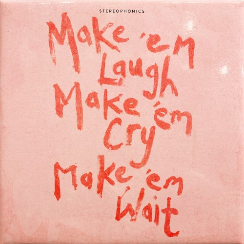 Stereophonics – Make ‘em Laugh, Make ‘em Cry, Make ‘em Wait (2025) (CD Audio)