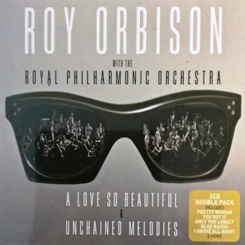 Roy Orbison With The Royal Philharmonic Orchestra – A Love So Beautiful & Unchained Melodies (2cd) (2019)