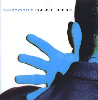 Bad Boys Blue – House Of Silence (1991) (CD Audio)