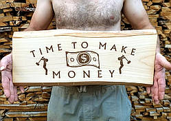 Табличка дерев'яна TIME TO MAKE MONEY