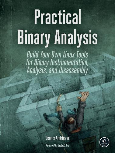 Practical Binary Analysis: Build Your Own Linux Tools for Binary Instrumentation, Analysis, and Disassembly., фото 1