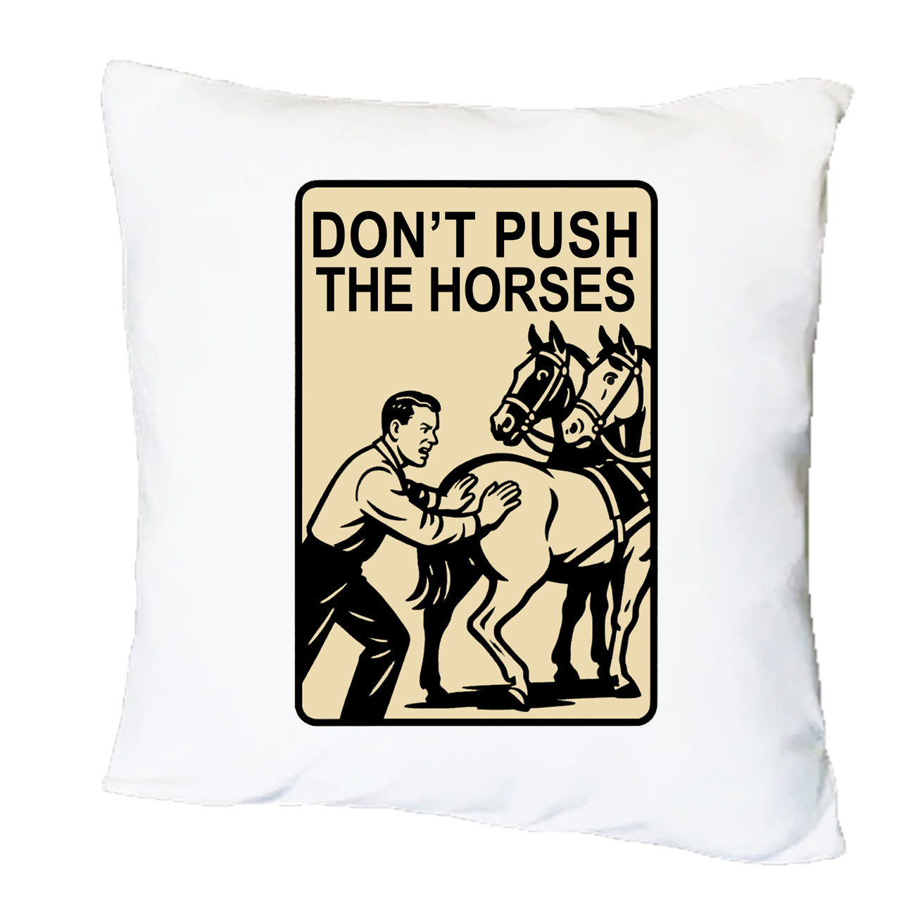 Подушка з друком "Don't push the horses" (28563), фото 1