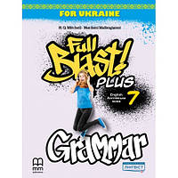 7 клас. НУШ Англійська мова. Full Blast Plus. Grammar. Граматика (Мітчелл), MM Publications