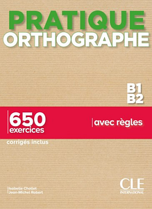Pratique Orthographe B1/B2 Livre + Corrigés