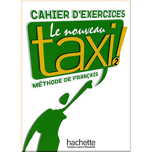 Le Nouveau Taxi! 2 Cahier d'exercices (Робочий зошит)