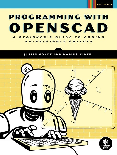Programming with OpenSCAD: A Beginner's Guide to Coding 3D-Printable Objects. Marius Kintel, Justin Gohde, фото 1