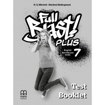 7 клас. НУШ Англійська мова. Full Blast Plus. Test book. (Мітчелл), MM Publications