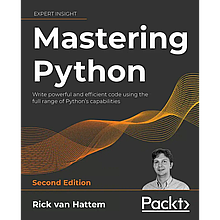 Mastering Python: Write powerful and efficient code using the full range of Python's capabilities.Rick Hattem