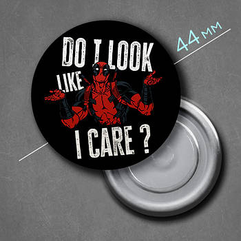 "Дедпул Do I look like I care?" магніт круглий Ø44 мм