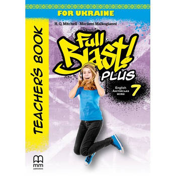 7 клас НУШ. Full Blast Plus for Ukraine. Teacher's Book (Мітчелл Г.), Лінвіст
