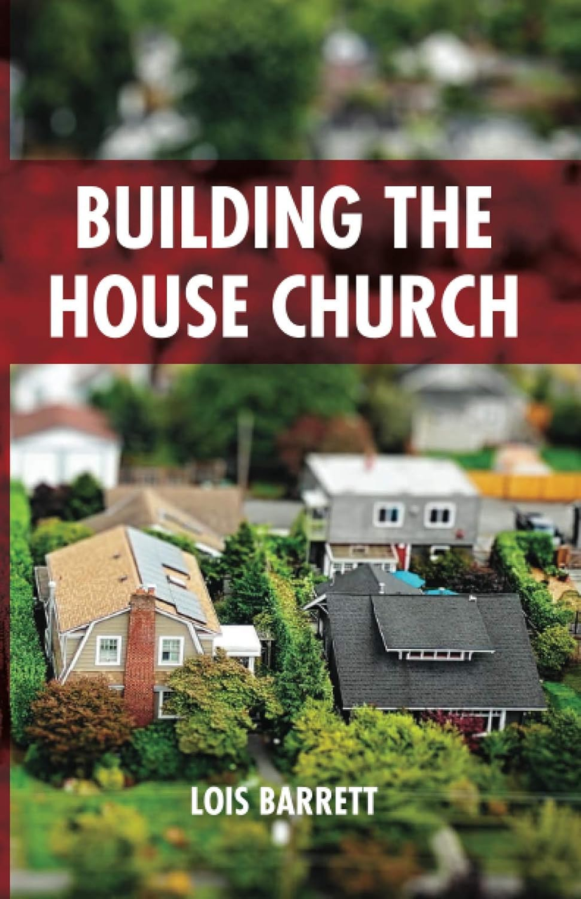 Побудова домашньої церкви: Модель спільноти віруючих. Лоїс Барретт., фото 1