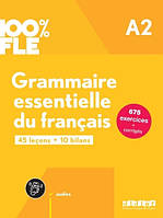 Книга для вивчення французької  мови.100% FLE: Grammaire essentielle du français A2 Livre + didierfle.app