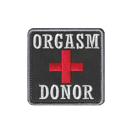 Вишитий шеврон Orgasm Donor/Оргазм Донор нашивка патч на липучці, фото 1