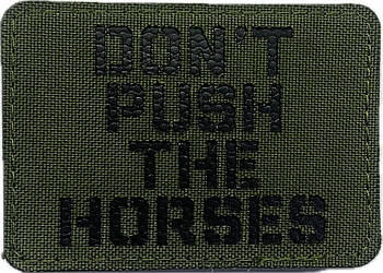 Шеврон сувенір LaserCut Cordura "Don`t push the horses"