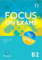 Книга для вивчення англійської мови. Focus on exams UA B2