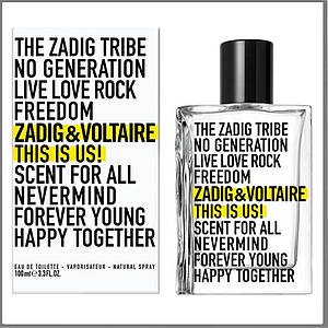 Zadig & Voltaire This is Us! туалетна вода 100 ml. (Задіг і Вольтер Зіс іс Ус!)