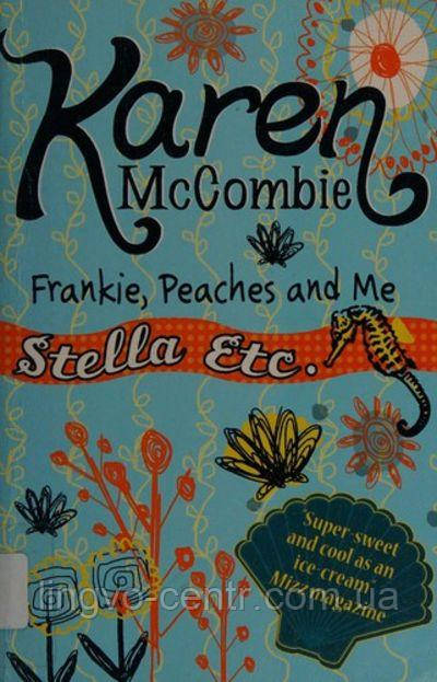 Книга для вивчення англійської мови. McCombie, Karen. Frankie, Peaches and Me (Stella Etc.), фото 1