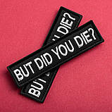 Набір шевронів 2 шт But Did You Die, 2,5×10 см, вишитий патч нашивка шеврон, фото 4