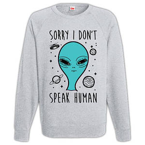 Свитшот Sorry I don't speak Human