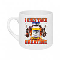Кружка 180ml I Only Take Creatine