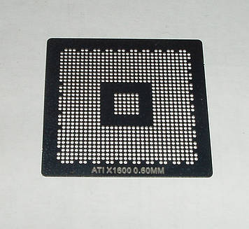 BGA шаблони ATI 0.6 mm X1600 / X1650 / RV516 / X1300 / X700 трафарети для реболла реболінг-набір відновлені