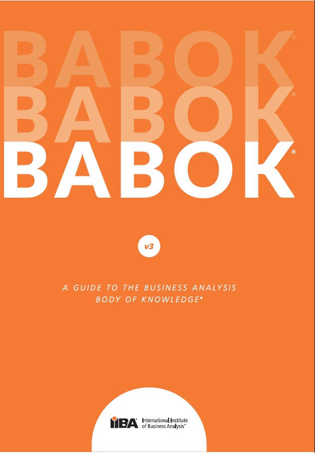 

A Guide to the Business Analysis Body of Knowledge (BABOK Guide)