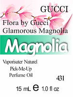 Парфумерна олія (431) версія аромату Гуччі Flora by Gucci Glamorous Magnolia 15 мл композит у ролоні