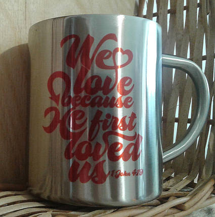 Металевий кухоль "WE LOVE BECAUSE HE FIRST LOVED US" 300 мл, фото 1