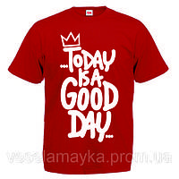 Футболка "ToDay is a Good Day"