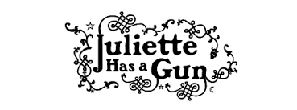 Juliette Has A Gun