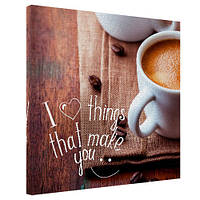 Картина на полотні I love things that make you 50x50 см (H5050_16L017)